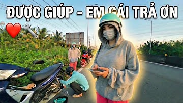 Thương em gái đi làm xa xe bể bánh giữa đường, được giúp em rất vui muốn trả ơn