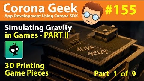 Part 1 - Using Gravity In Games - Part 2 and 3D Printed Game Pieces