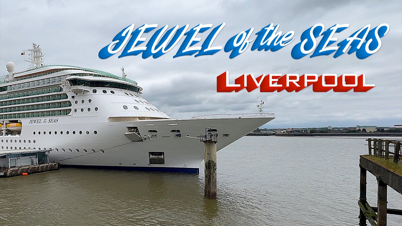 Jewel of the Seas in Liverpool | Royal Caribbean Cruise Ship