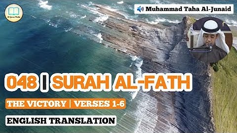 Surah Al-Fath [1-6] by Muhammad Taha Al-Junaid with English Translation محمد طه الجنيد  سورة الفتح