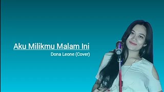 Aku Milikmu Malam Ini | Dona Leone (Cover)