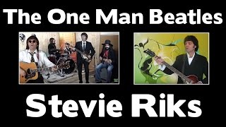 STEVIE RIKS  The One Man Beatles