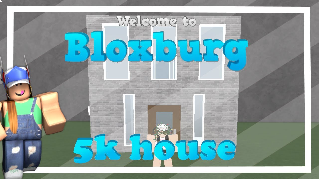 Welcome To Bloxburg 5k Budget House Roblox Youtube - roblox bloxburg 5k budget house flxral youtube