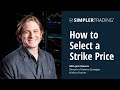 Simpler Training: How to Select a Strike Price with Jack Roberts | Simpler Trading