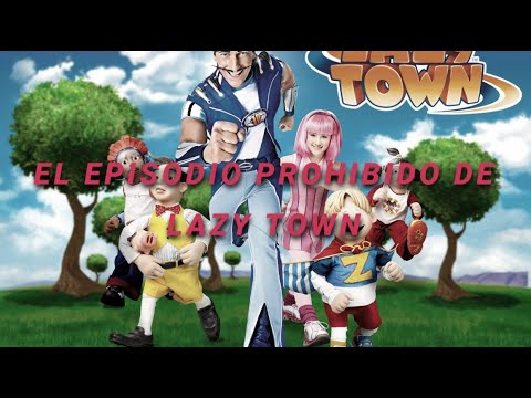 El Episodio Prohibido De Lazy Town! - (Creepypasta) - (Loquendo) - ZackEsther