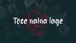 Video thumbnail of "Tose Naina Lage Piya Sawre- lyrical song | Anwar | Kshitij | Shilpa Rao | Mithoon |"