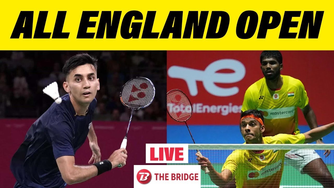 Lakshya Sen, Satwik-Chirag in action All England Open Badminton BWF The Bridge