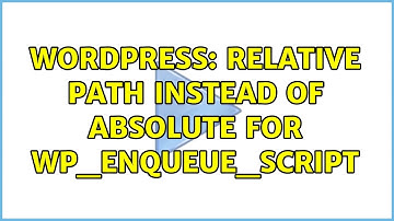 Wordpress: Relative path instead of absolute for wp_enqueue_script