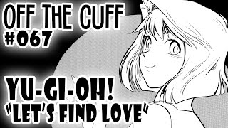 Off the Cuff #067: YGO - 