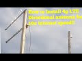 How to install Super Fast 10x speed Off Grid internet! 4g, LTE directional Antenna install