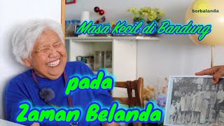 OMA SUNDA 94 TAHUN, MENGALAMI MASA KECIL DI PARAHIANGAN PADA ZAMAN BELANDA DAN JEPANG