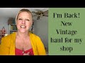 I&#39;m Back! Vintage finds for my shop!