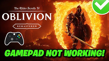 The Elder Scrolls IV Oblivion Remastered Controller/Gamepad Not Working On PC FIX🎮✅