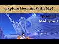 Explore Genshin With Me! Episode 3: Nod Krai 1