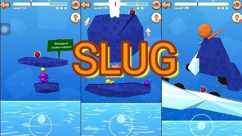 SLUG gameplay - walkthrough level 1-40 | android & ios