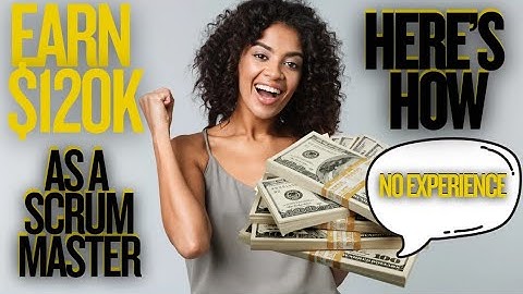 How to Land a $120K Scrum Master Job - With No Experience