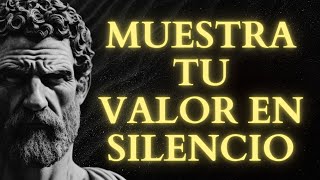 Cómo demostrar tu VALOR sin decir una palabra (DEBES VERLO) | Estoicismo