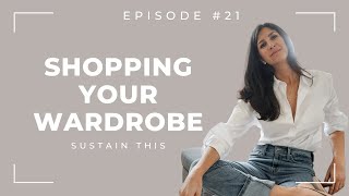 Why is it so hard to wear what we have (instead of shopping)? | Episode 21 | Sustain This Podcast