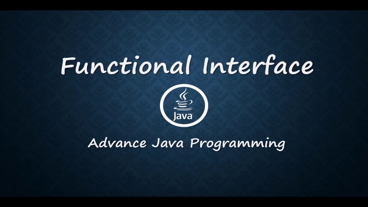 Hands on with Functional Interface - Advance Java Series 002 - YouTube