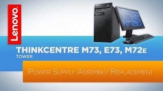 Thinkcentre M73 E73 M72e Tower Desktop Power Supply Assembly Replacement