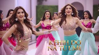 Keh Do Na Tum||New Song|| Item Song 2025||Item Songs Bollywood||Item Songs2025||Song Bollywood 2025