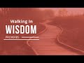 Pacing Our Steps - Proverbs 16:21-24 - Walking In Wisdom