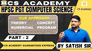 HPSC PGT CS - CS ACADEMY GUARANTEED EXPRESS PART 2 - APPROACH - THEORY CONCEPT NUMERICAL PROGRAM