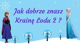 Quiz Jak dobrze znasz Krainę Lodu 2 ??