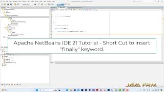 Apache NetBeans IDE 21 Tutorial - Short Cut to insert finally keyword - fy + Tab Key