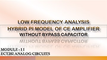 HYBRID PI MODEL OF CE AMPLIFIER WITHOUT BYPASS CAPACITOR | LOW FREQUENCY |ANALOG CIRCUITS | KTU