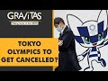 Gravitas: Will Tokyo Olympics be cancelled again?