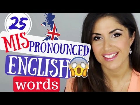 25 Most commonly MISPRONOUNCED English words |  Words you say WRONG | British English Pronunciation