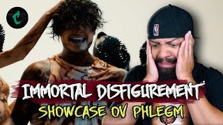 Immortal Disfigurement - Showcase OV Phlegm (REACT)