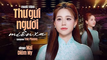 Thư Gửi Người Miền Xa - Mai Diễm My | Nhạc Trữ Tình Bất Hủ | Nhạc Bolero Xưa Nghe Hay Mỗi Ngày