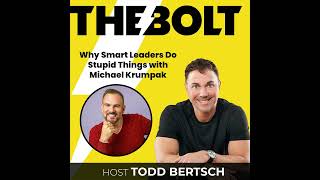 Why Smart Leaders Do Stupid Things with Michael Krumpak