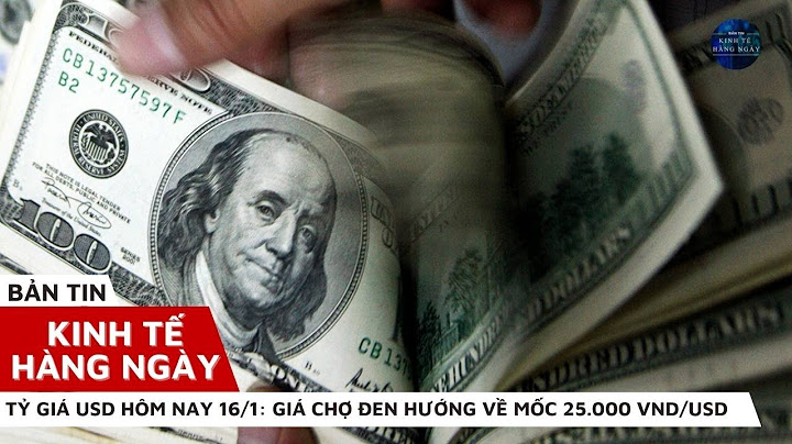 Tỷ giá đô mỹ hôm nay bao nhiêu năm 2024