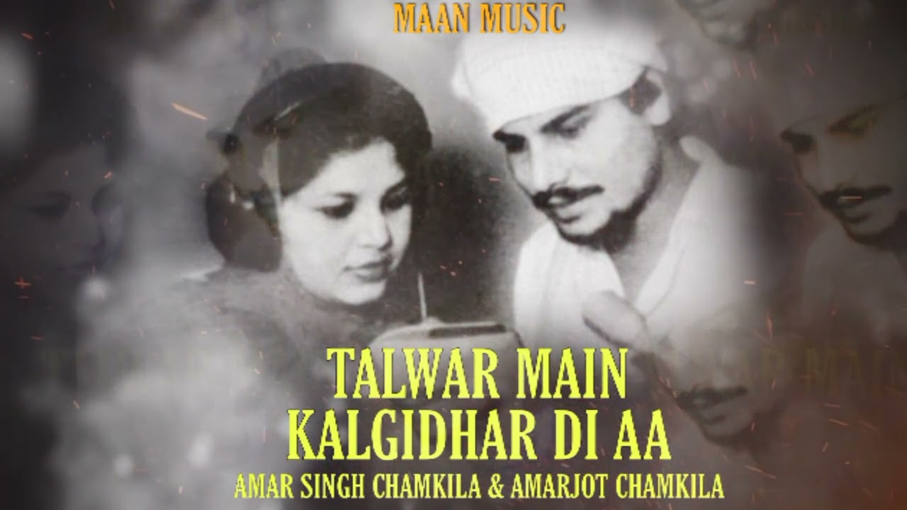 TALWAR MAIN KALGIDHAR DI AA  CHAMKILA  AMARJOT X MAAN MUSIC