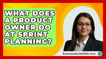 What Does A Product Owner Do At Sprint Planning? - BusinessGuide360.com