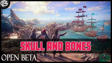 Skull and Bones : Open Beta - Part 1