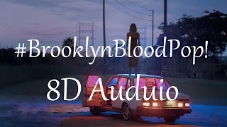 Syko - BrooklynBloodPop​! (8D AUDIO) 360°