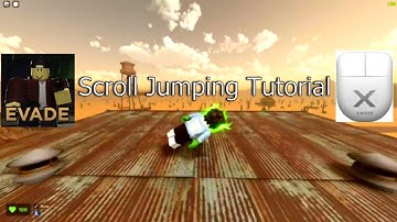 Evade Scroll Jumping Tutorial (Probably Outdated)