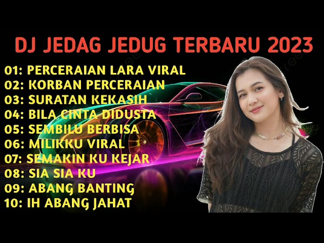 DJ TERBARU DJ PERCERAIAN LARA FULL REMIX KORBAN PERCERAIAN (FULL ALBUM VIRAL TIKTOK TERBARU2023) class=