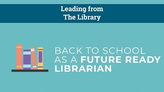 Back To School As A Future Ready Librarian