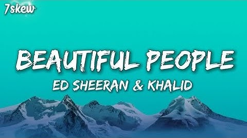 Ed Sheeran & Khalid - Beautiful People ( Lyrics)