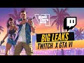 GTA VI X TWITCH Big Leaks And More!