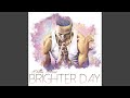 Brighter day