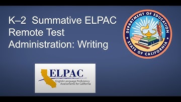 Summative ELPAC: K–2 Remote Test Administration for the Writing Domain