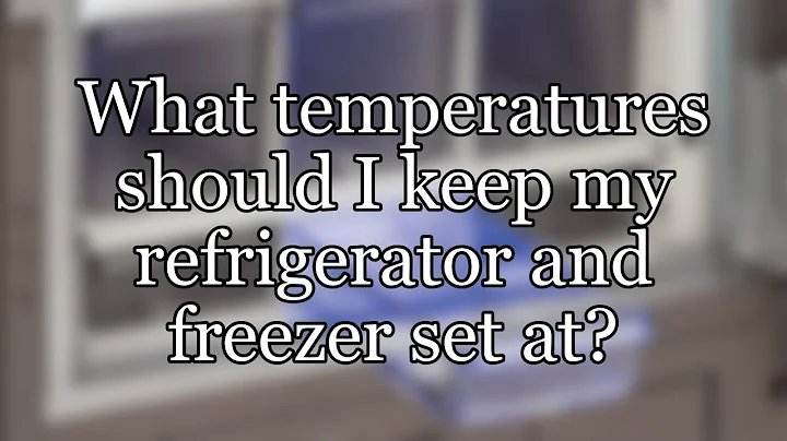 What temperatures should I keep my refrigerator and freezer set at? - DayDayNews