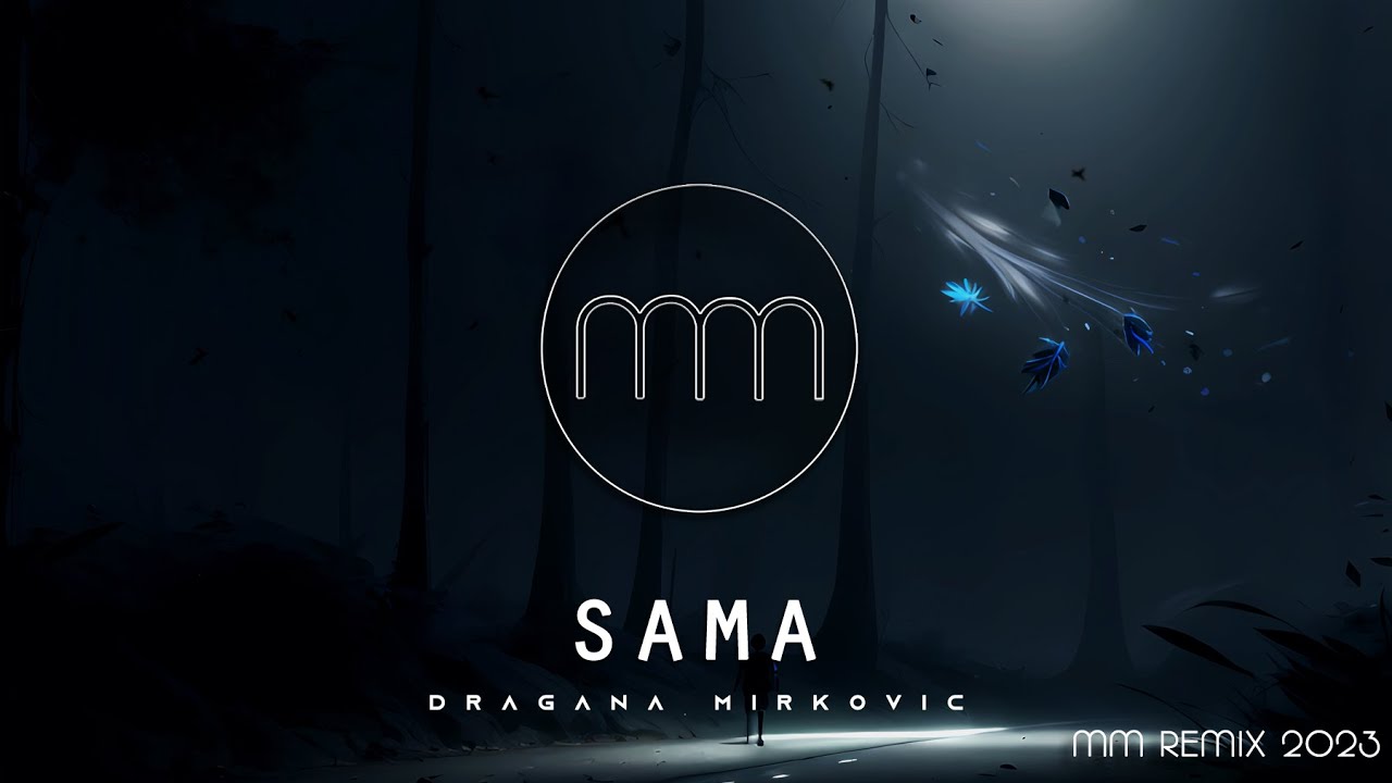 DRAGANA MIRKOVIC - SAMA (MM REMIX 2023)