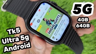 Tk5 Ultra 5g Android Smartwatch with Sim Card | Better than Tk4 Ultra,Dw88 Ultra,Dw89 Ultra,S8Ultra